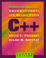 Problem Solving, Abstraction, and Program Design Using C++