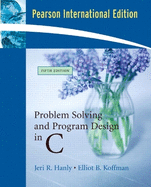 Problem Solving and Program Design in C: International Edition