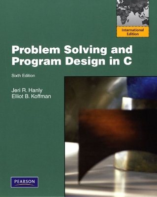 Problem Solving and Program Design in C: International Edition - Hanly, Jeri R., and Koffman, Elliot B.
