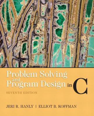 Problem Solving and Program Design in C - Hanly, Jeri R., and Koffman, Elliot B.