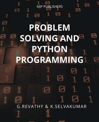 Problem Solving and Python Programming - Revathy, G, and Selvakumar, K