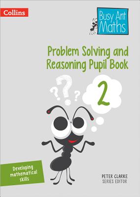 Problem Solving and Reasoning Pupil Book 2 - Clarke, Peter (Series edited by)