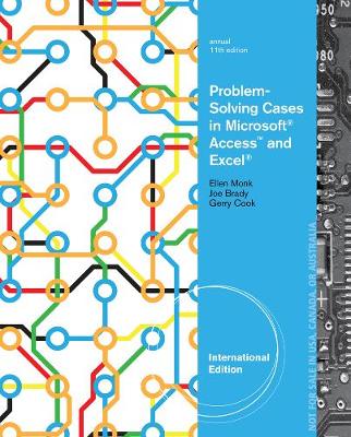 Problem-Solving Cases in Microsoft Access and Excel, International Edition - Monk, Ellen, and Brady, Joseph, and Cook, Gerard
