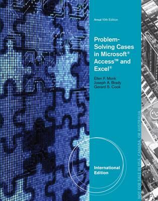 Problem Solving Cases in Microsoft Access and Excel - Cook, Gerard, and Brady, Joseph, and Monk, Ellen