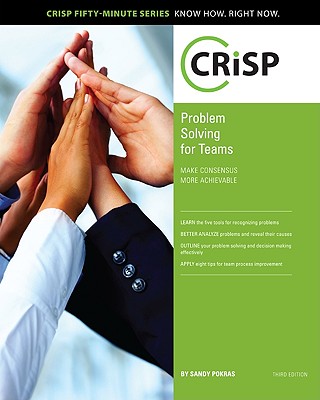 Problem Solving for Teams: Make Consensus More Achievable - Pokras, Sandy
