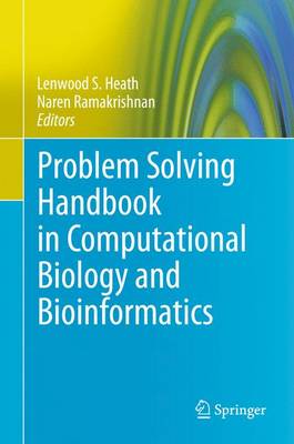 Problem Solving Handbook in Computational Biology and Bioinformatics - Heath, Lenwood S. (Editor), and Ramakrishnan, Naren (Editor)