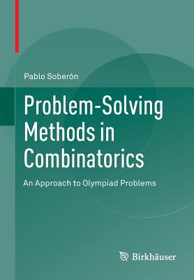 Problem-Solving Methods in Combinatorics: An Approach to Olympiad Problems - Sober�n, Pablo