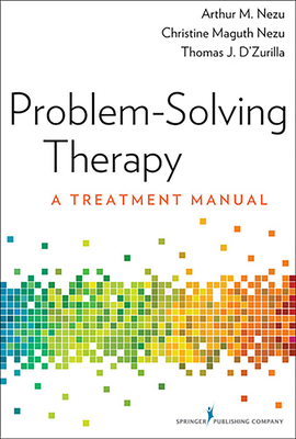 Problem-Solving Therapy: A Treatment Manual - Nezu, Arthur M, PhD, Abpp, and Nezu, Christine Maguth, PhD, Abpp, and D'Zurilla, Thomas J, PhD
