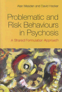 Problematic and Risk Behaviours in Psychosis: A Shared Formulation Approach