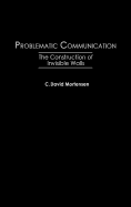 Problematic Communication: The Construction of Invisible Walls