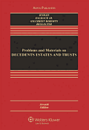 Problems and Materials on Decedents Estates and Trusts, Seventh Edition