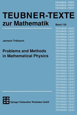 Problems and Methods in Mathematical Physics - Jentsch, Lothar (Editor), and Tr�ltzsch, Fredi (Editor)