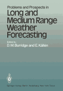 Problems and Prospects in Long and Medium Range Weather Forecasting
