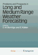 Problems and Prospects in Long and Medium Range Weather Forecasting