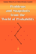 Problems and Snapshots from the World of Probability