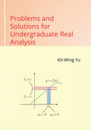 Problems and Solutions for Undergraduate Real Analysis
