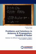 Problems and Solutions in Antenna & Propagation, Satellite & Radar