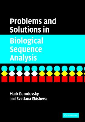 Problems and Solutions in Biological Sequence Analysis - Borodovsky, Mark, and Ekisheva, Svetlana