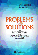 Problems And Solutions In Introductory And Advanced Matrix Calculus
