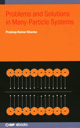 Problems and Solutions in Many-Particle Systems
