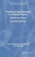 Problems and Solutions in Medical Physics: Radiotherapy Physics