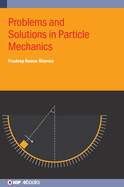Problems and Solutions in Particle Mechanics