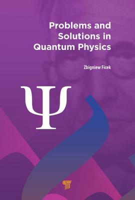 Problems and Solutions in Quantum Physics - Ficek, Zbigniew