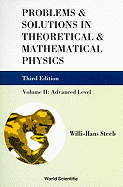 Problems And Solutions In Theoretical And Mathematical Physics - Volume Ii: Advanced Level (Third Edition)