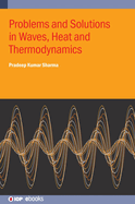 Problems and Solutions in Waves, Heat and Thermodynamics