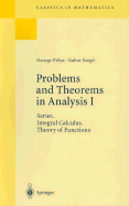 Problems and Theorems in Analysis I: Series. Integral Calculus. Theory of Functions