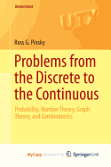 Problems from the Discrete to the Continuous: Probability, Number Theory, Graph Theory, and Combinatorics