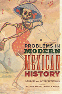 Problems in Modern Mexican History: Sources and Interpretations