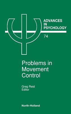 Problems in Movement Control: Volume 74 - Reid, G (Editor)