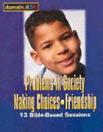 Problems in Society, Making Choices, Friendship