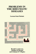 Problems in the Rheumatic Diseases: Lessons from Patients