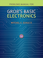 Problems Manual to Accompany Grob's Basic Electronics