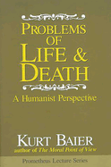 Problems of Life and Death: A Humanist Perspective