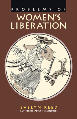 Problems of Women's Liberation - Reed, Evelyn