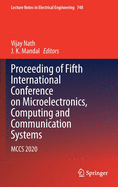 Proceeding of Fifth International Conference on Microelectronics, Computing and Communication Systems: McCs 2020
