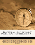 Proceedings - Institution of Mechanical Engineers, Parts 3-4...