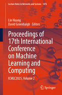 Proceedings of 17th International Conference on Machine Learning and Computing: ICMLC2025, Volume 2