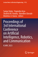 Proceedings of 3rd International Conference on Artificial Intelligence, Robotics, and Communication: ICAIRC 2023