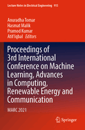 Proceedings of 3rd International Conference on Machine Learning, Advances in Computing, Renewable Energy and Communication: MARC 2021