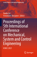 Proceedings of 5th International Conference on Mechanical, System and Control Engineering: ICMSC 2021