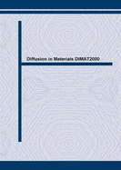 Proceedings of DIMAT 2000 : the fifth international conference on diffusion in materials.