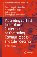 Proceedings of Fifth International Conference on Computing, Communications, and Cyber-Security: IC4S'05 Volume 2
