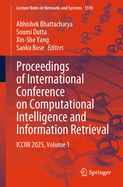 Proceedings of International Conference on Computational Intelligence and Information Retrieval: Icciir 2025, Volume 1