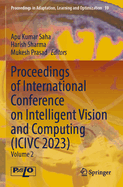 Proceedings of International Conference on Intelligent Vision and Computing (ICIVC 2023): Volume 2