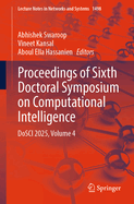 Proceedings of Sixth Doctoral Symposium on Computational Intelligence: DoSCI 2025, Volume 4