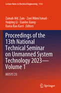 Proceedings of the 13th National Technical Seminar on Unmanned System Technology 2023--Volume 1: Nusys'23